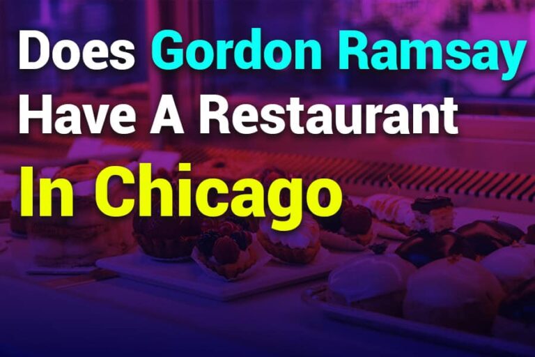 Does Gordon Ramsay Have a Restaurant in Chicago